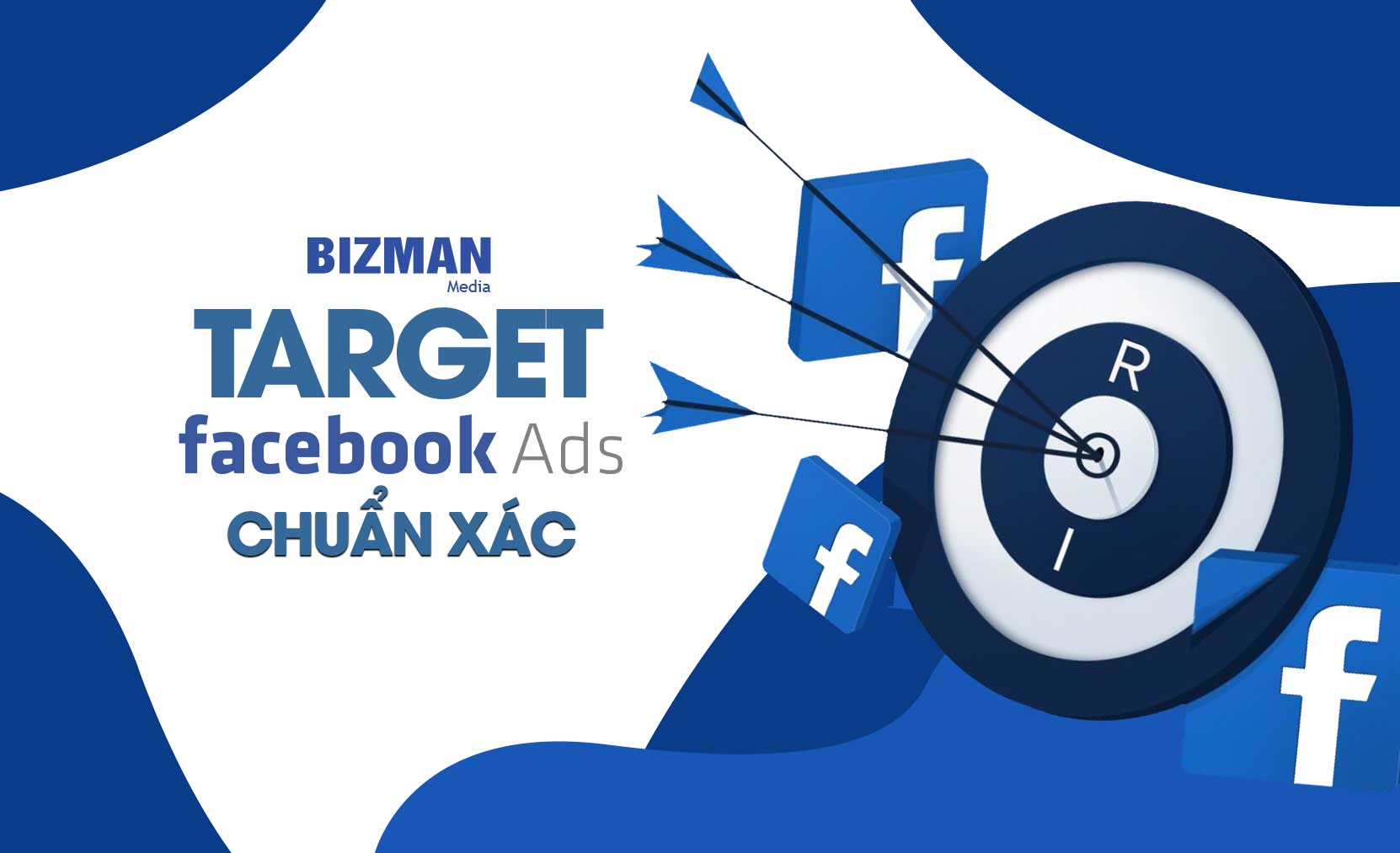 Các bước target Facebook Ads chuẩn xác Marketer phải biết
