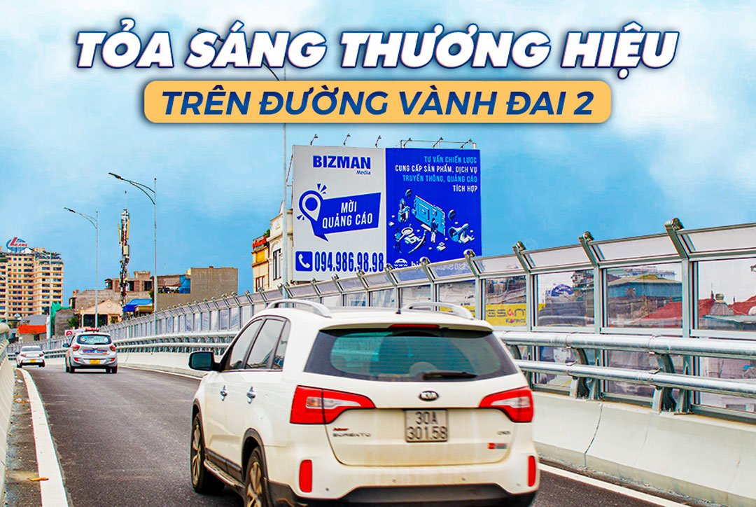 VÀNH ĐAI 2 - CƠ HỘI “NGÀN TỶ” LAN TỎA THƯƠNG HIỆU VÀNH ĐAI 2 - CƠ HỘI “NGÀN TỶ” LAN TỎA THƯƠNG HIỆU