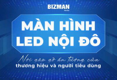 MÀN HÌNH LED NỘI ĐÔ - NƠI GẶP GỠ ĐẦY ẤN TƯỢNG CỦA THƯƠNG HIỆU VÀ NGƯỜI TIÊU DÙNG