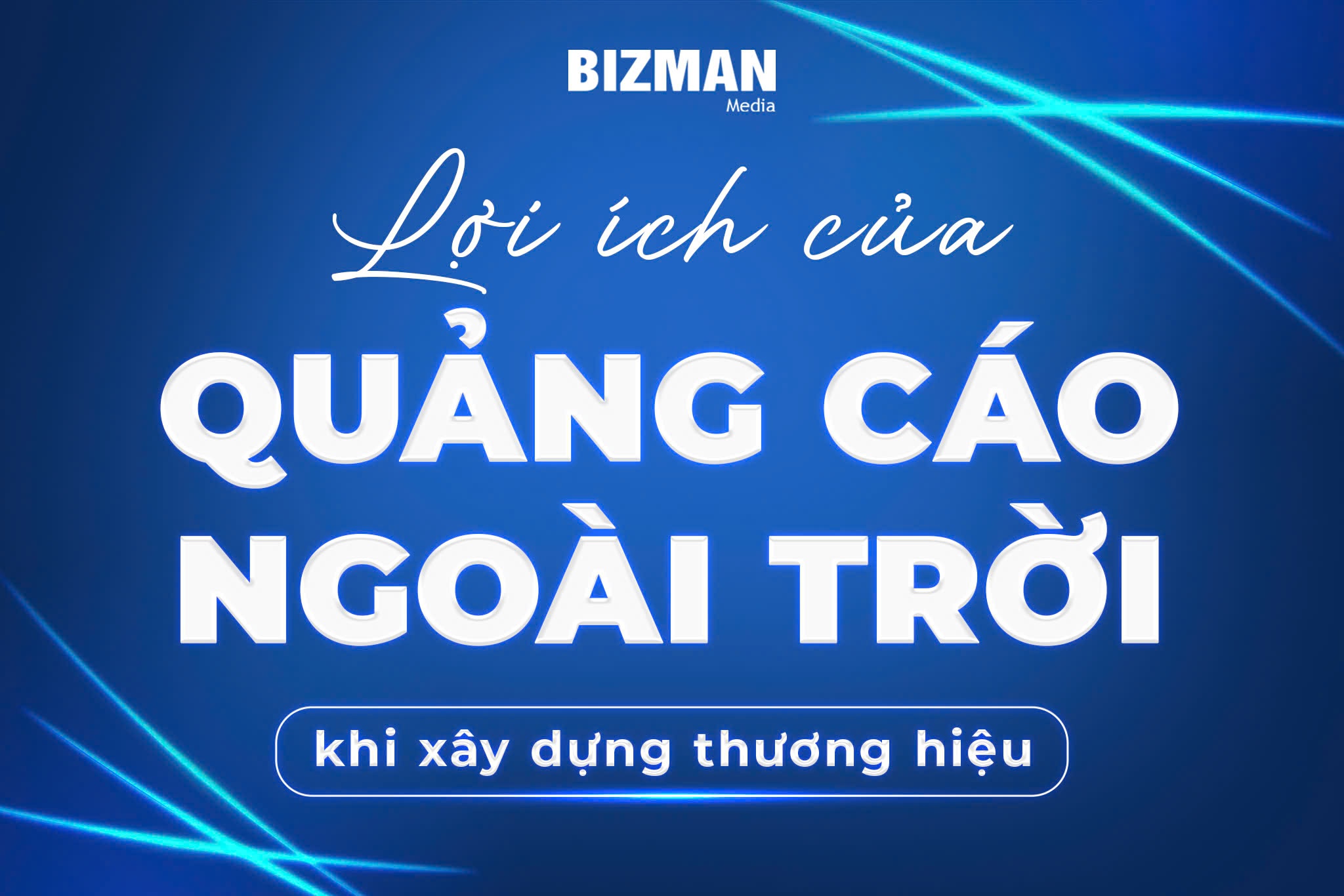 Lợi ích của quảng cáo ngoài trời khi xây dựng thương hiệu